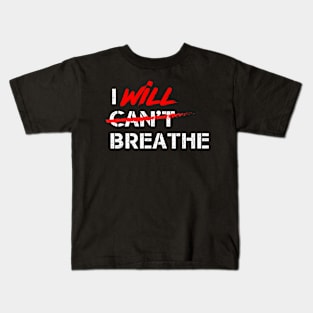 I Will Breathe -  Human Anti-Racism and Anti Discrimination Kids T-Shirt